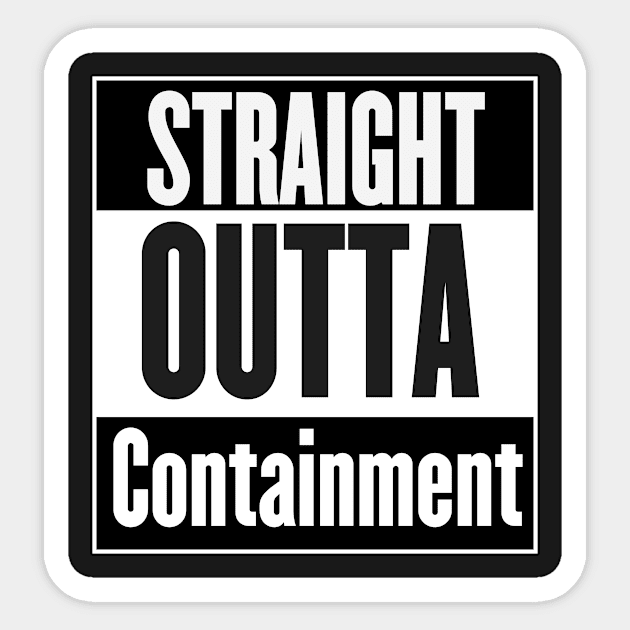 Straight Outta Containment Sticker by Rebellion10